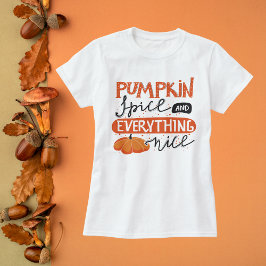 Camiseta Las especias de calabaza y todo lo bueno