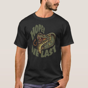 Camiseta Las esperanzas mueren por último - SERPIENTE de l