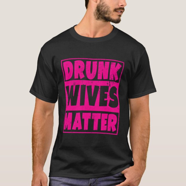 Camiseta Las esposas borrachas importan se beben divertidís (Anverso)