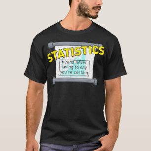 Camiseta Las estadísticas significan no tener que decir nun