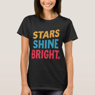 Camiseta Las estrellas brillan brillante - Inspiradora Cita