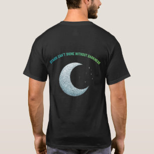 Camiseta Las estrellas no pueden brillar sin la oscuridad –