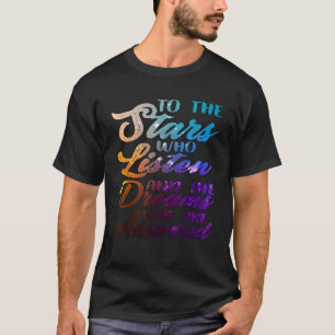 Camiseta Las Estrellas Que Escuchan Y Los Sueños Que Son An