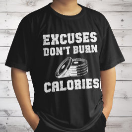 Camiseta Las excusas no queman calorías Motivación Gimnasio
