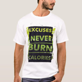 Camiseta Las Excusas Nunca Queman Calorías - Fitness Motiva
