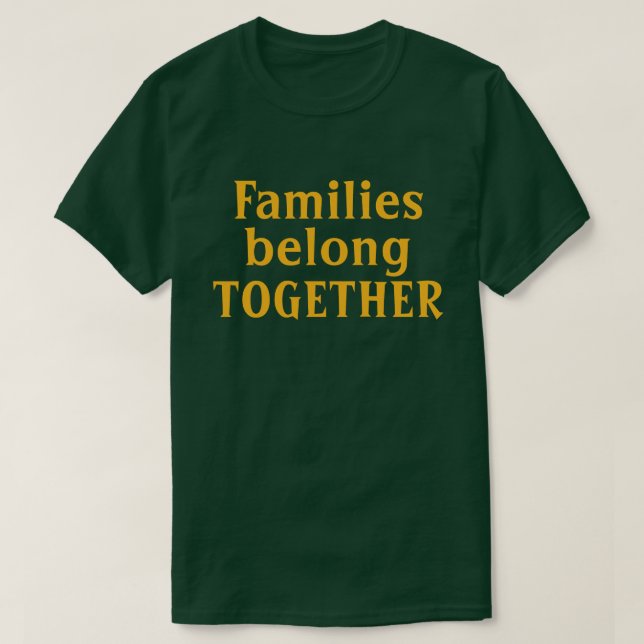 Camiseta Las familias pertenecen juntas (Diseño del anverso)