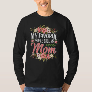 Camiseta Las Flores Curas Mamá Mi Gente Favorita Me Llama M