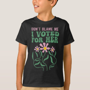 Camiseta Las Flores De Boho No Me Culpan Voté Por Su Anti T