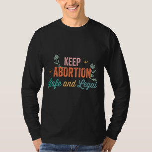 Camiseta Las Flores Mantienen El Aborto Seguro Y La Elecció