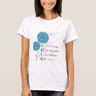 Camiseta Las flores pueden caer...