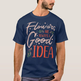 Camiseta Las flores siempre van para una florista de los am