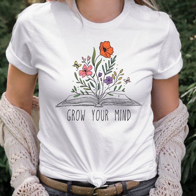 Camiseta Las flores silvestres crecen tu mente (Subido por el creador)
