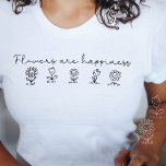 Camiseta Las flores son felicidad Feminine Modern Minimalis<br><div class="desc">El regalo perfecto para tu mejor amiga, hija o novia que ama las flores y la felicidad. El diseño presenta cinco bonitas flores sonrientes con el texto "Las flores son felicidad" en un estilo de arte de línea simple. Diseño femenino minimalista moderno y elegante. Crédito de la foto: Drop the...</div>