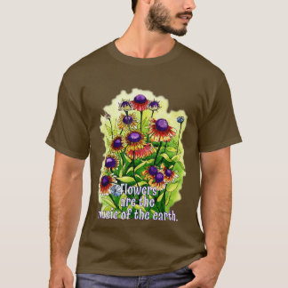 Camiseta Las flores son música de la tierra