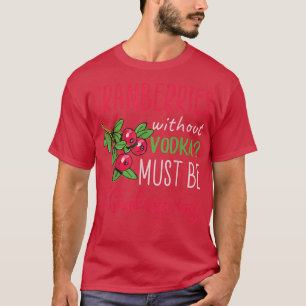 Camiseta Las fresas sin vodka deben ser de acción de gracia