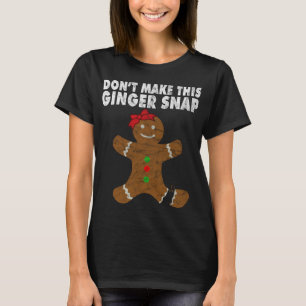 Camiseta Las galletas de los Navidades de jengibre no hacen