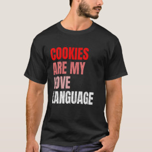 Camiseta Las galletas son mi lenguaje del amor Divertidos a