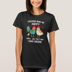 Camiseta Las gallinas me hacen feliz a la gente Bueno, por