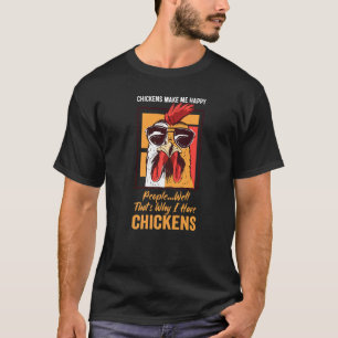 Camiseta Las gallinas me hacen feliz a la gente, bueno, por