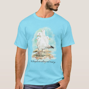 Camiseta Las gaviotas están llamando y debo irme