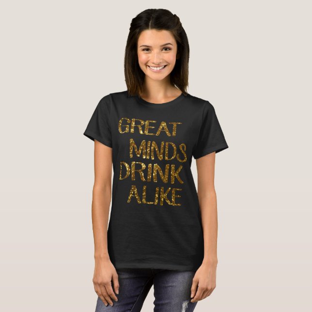 Camiseta Las grandes mentes beben igualmente (Anverso completo)