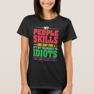Camiseta Las Habilidades De Mi Gente Son Sólo Un Buen Discu