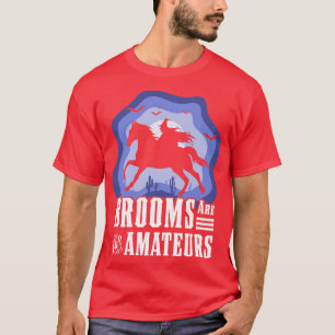 Camiseta Las Habitaciones Son Para Amateurs Witch Riding Ho