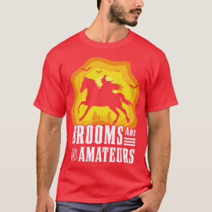 Camiseta Las Habitaciones Son Para Amateurs Witch Riding Ho