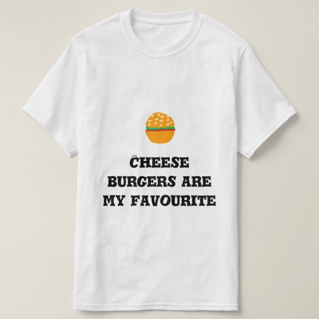 Camiseta Las hamburguesas de queso son mis favoritas (Diseño del anverso)