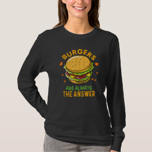 Camiseta Las Hamburguesas Son Siempre La Respuesta Hamburgu