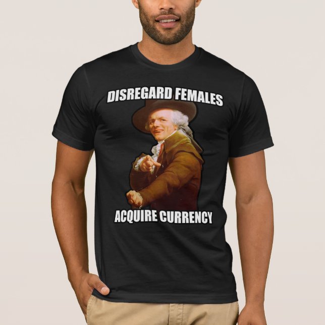 Camiseta Las hembras de la indiferencia adquieren moneda (Anverso)