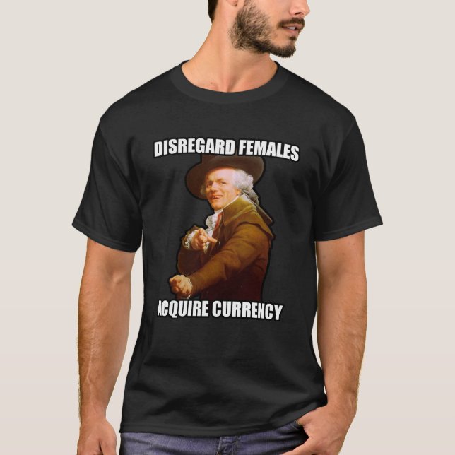 Camiseta Las hembras de la indiferencia adquieren moneda (Anverso)