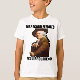 Camiseta Las hembras de la indiferencia adquieren moneda