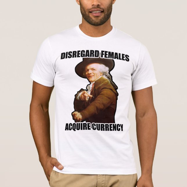 Camiseta Las hembras de la indiferencia adquieren moneda (Anverso)