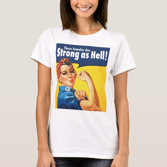 Camiseta las hembras son fuertes como infierno (Anverso)