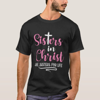 Camiseta Las Hermanas En Cristo Son Hermanas De La Vida