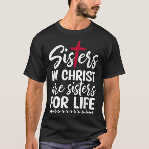 Camiseta Las hermanas en Cristo son hermanas para la vida