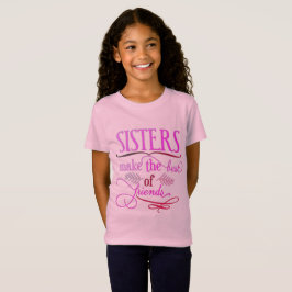 Camiseta Las Hermanas Hacen Lo Mejor De Los Amigos