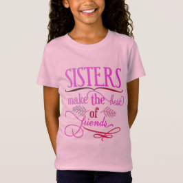 Camiseta Las Hermanas Hacen Lo Mejor De Los Amigos