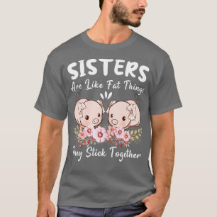 Camiseta Las Hermanas Son Como Los Lámparas Grasas Que Se M