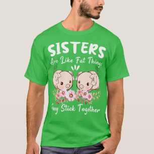 Camiseta Las Hermanas Son Como Los Lámparas Grasas Que Se M