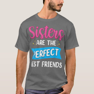 Camiseta Las Hermanas Son El Mejor Equipo De Amigos.