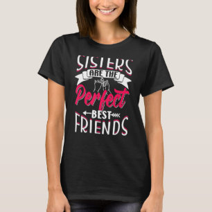 Camiseta Las Hermanas Son Los Mejores Amigos Perfectos Mejo