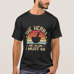 Camiseta Las Hierbas Están Llamando "Debo Ir A La Herbologí
