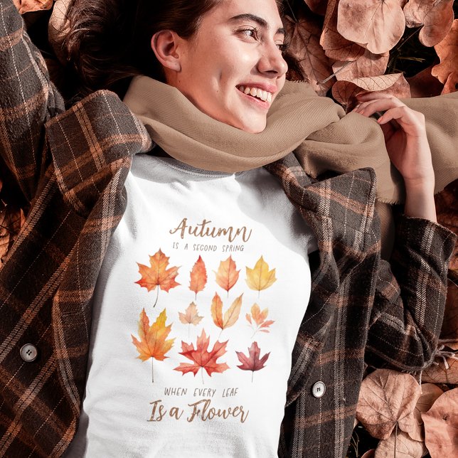 Camiseta Las hojas de otoño son citas de flores (It's also available as a short-sleeve t-shirt and as a sweatshirt!)