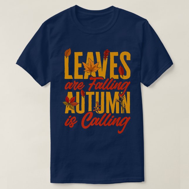 Camiseta Las Hojas Están Cayendo El Otoño Está Llamando A L (Diseño del anverso)