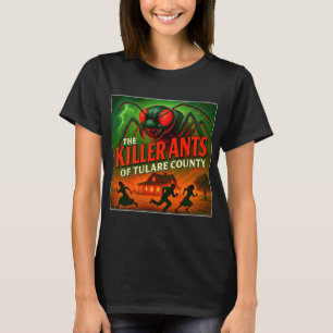 CAMISETA "LAS HORMIGAS ASESINAS DEL CONDADO DE TULARE".