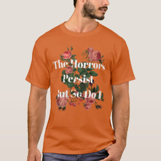 Camiseta Las Horrores de las Mujeres Persisten Pero Yo Tamb