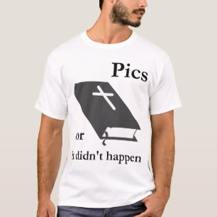 Camiseta Las imágenes o la biblia no sucedieron