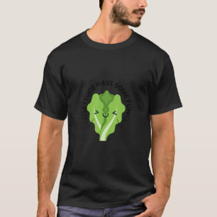 Camiseta Las lechugas tienen un poco de follón romaní verdu